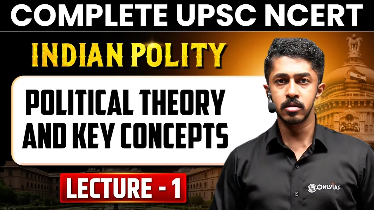 Political Theory and Key Concepts | Indian Polity  | Lecture 1 - NCERT Free Series | UPSC