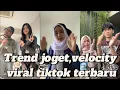 Download Lagu TREND JOGET, VELOCITY, DANCE VIRAL TIKTOK -PART.49