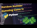 Random Number Guessing Game in Python - Python Tutorial for beginners