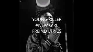 young killer new girl friend freestyle video lyrics