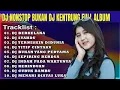 Download Lagu DJ NONSTOP FULL ALBUM - BUKAN DJ KENTRUNG - REMIX SYAHDU PALING DISUKAI BANYAK ORANG