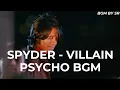 Download Lagu Spyder Movie Villain Psycho BGM | BGM BY SR