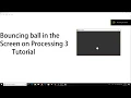 bounce ball tutorial in processing 3