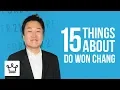 15 Things You Didn t Know About Do Won Chang