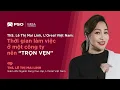 Nu Giam doc L Oreal VN Le Thi Mai Linh - Thoi gian gan bo cong viec nen tron ven MBA For Success