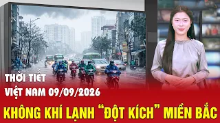 Dự báo thời tiết 9/9: Không khí lạnh “đột kích” miền Bắc, cảnh báo khẩn mưa giông các tỉnh