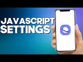 How to allow Javascript on Samsung Internet browser