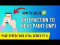 Solve INP Interaction to Next Paint Page speed Insight Web Vital Series Pt 6