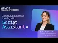 The basics of designing immersive training with Script Assistant in We Are We Are Learning