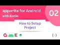 02 - How to Setup Project appwrite for Android using Kotlin Tranquilly Coding