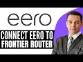 How To Connect Eero To Frontier Router 2026 Step By Step