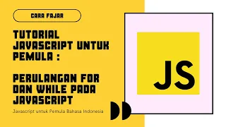 Javascript For Loop While Loop Tutorial Perulangan For dan While pada Javascript Bahasa Indonesia