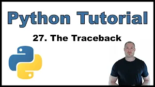 Python Tutorial for Beginners p 27 Error Handling The Traceback
