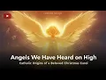 Lagu Angels We Have Heard on High | Catholic Origins of a Beloved Christmas Carol | Catechism for Kids