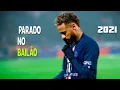 Download Lagu Neymar.Jr◾Parado No Bailão◾2021◾Best Skills And Goals. #neymar #paradonobailao #neymar2021