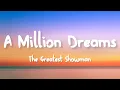 Download Lagu The Greatest Showman - A Million Dreams (Lyrics)