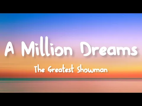 Download MP3 The Greatest Showman - A Million Dreams (Lyrics)