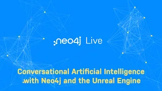 Thumbnail for Neo4j Live: Conversational Artificial Intelligence With Neo4j and Unreal Engine video