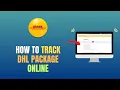 HOW TO TRACK DHL PACKAGE ONLINE