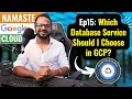 Ep 15 Choose The Right Database On Google Cloud GCP Database Overview
