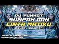 Download Lagu FUNKOT SUMPAH DAN CINTA MATIKU MELODY GULUMCAN