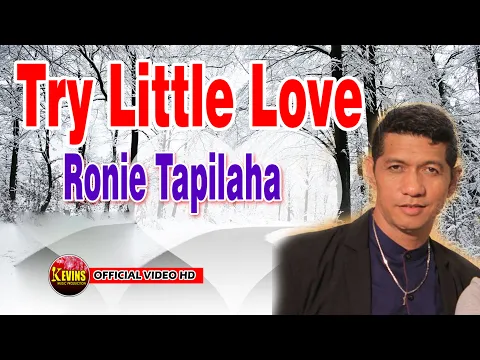Download MP3 TRY LITTLE LOVE  -  RONNY TAPILAHA - KEVINS MUSIC PRODUCTION  ( OFFICIAL VIDEO MUSIC )
