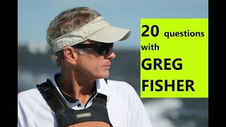 Sailing Interview with Greg Fisher, 20 questions