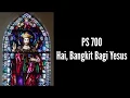 Download Lagu PS 700 — Hai, Bangkit Bagi Yesus