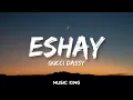 Gucci dassy - Eshay (lyrics video) Music King