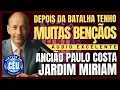 🎙️CCB JARDIM MIRIAM PALAVRA: DEPOIS DAS BATALHA, TENHO MUITAS BENÇÃOS! ANCIÃO PAULO COSTA #ccb