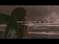 Download Lagu Mohabbat Tujhe Alvida [ Slowed + Reverb ]