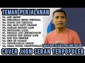 Download Lagu LAGU NOSTALGIA PALING DICARI ~ TEMAN PERJALANAN ~ KINI KUSADARI ~ COVER JHON SERAN TERPOPULER
