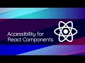 Tech Talks Accessibility for React Components