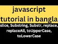 18 JavaScript String methods tutorial in Bangla JavaScript Nuras Channel