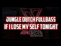 JUNGLE DUTCH FULLBASS|IF I LOSE MY SELF TONIGHT||ARGAKA ON THEMIX||