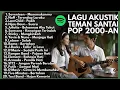 Lagu TOP BEST LAGU POP 2000-AN INDONESIA AKUSTIK HITS | Playlist Lagu Full Album Teman Kerja \u0026 Santai