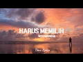 #Harus memilih #Dave Lyrics  Widi Nugroho - harus memilih (Ipank Yuniar ft. Sanathanias cover)🎵
