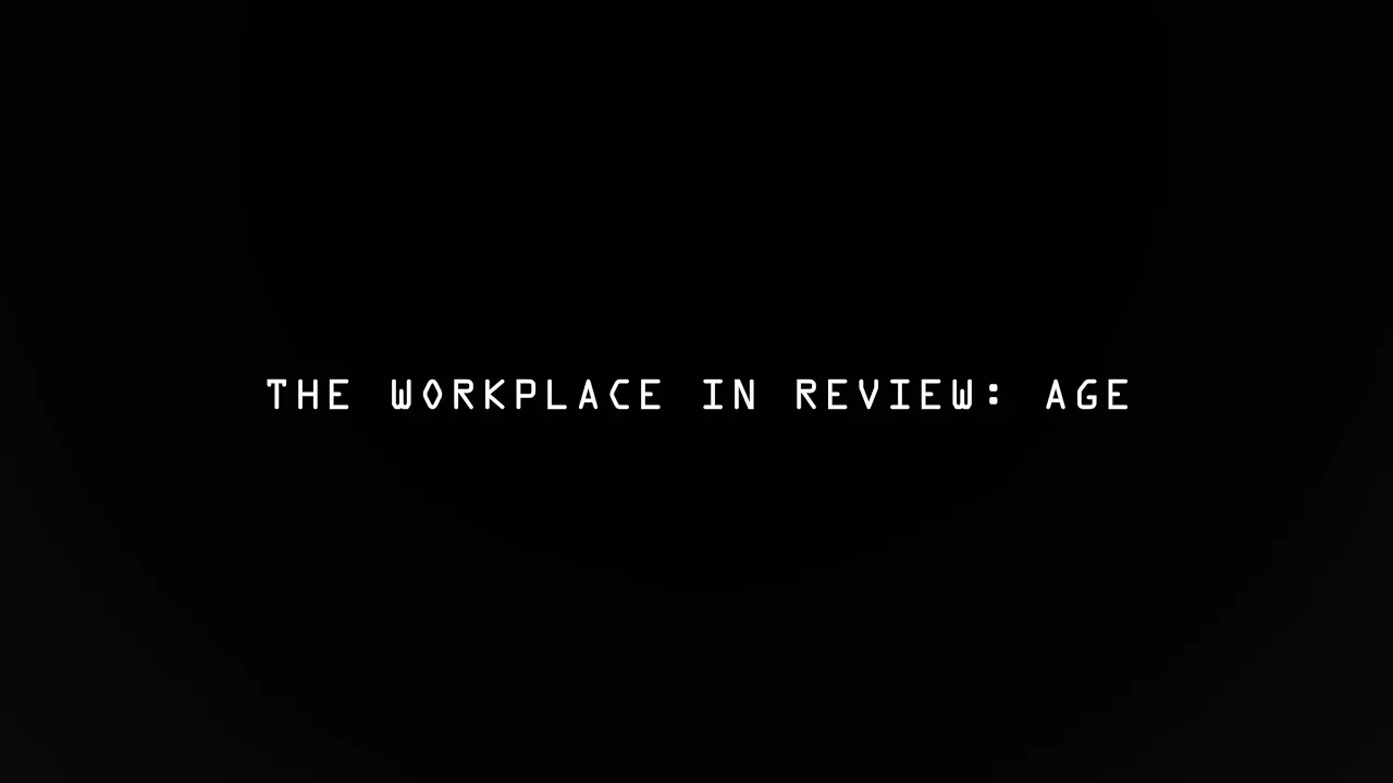 The Workplace in Review: Age