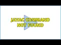 javac command not found 3 Solutions