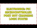 Electronics PIC microcontroller PORT not changing logic states