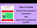 How to Create YouTube Thumbnail Downloader tool only HTML CSS JavaScript and PHP