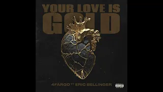your love is gold feat eric bellinger 4fargo