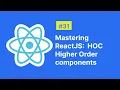 Mastering ReactJS Higher-Order Components HOC Explained