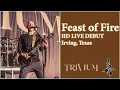 ​ @Trivium   - 'Feast Of Fire' - Live Premiere - Irving, TX