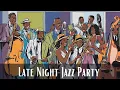 Download Lagu Late Night Jazz Party [Jazz, Smooth Jazz, Instrumental Jazz, Female Vocal Jazz]