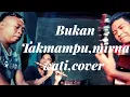 Download Lagu #BUKAN TAK MAMPU (cipta) #MIRNA WATI (cover)#A`AN #KADUS NOVAL D FHEN #JUNED SERULING DOMPU