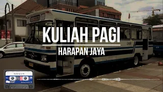 harapan jaya kuliah pagi lirik 