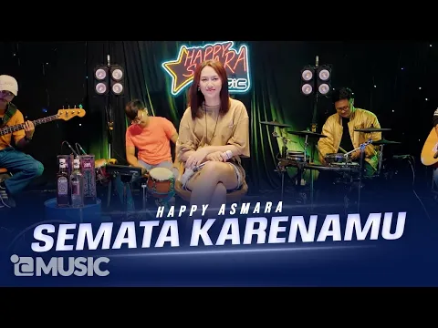 Download MP3 HAPPY ASMARA - SEMATA KARENAMU (Official Live Music Video)