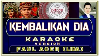 LAGU KARAOKE | KEMBALIKAN DIA | FAUL ACEH