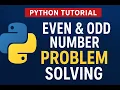 Python Programming Tutorial Even Odd Number Problem Solving for Beginners
